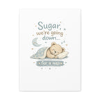 Baby Nursery Canvas Wall Art, Sugar We're Going Down Nursery Decor, Cute Bear Nursery Art, Baby Room Wall Decor, Stretched Canvas Print