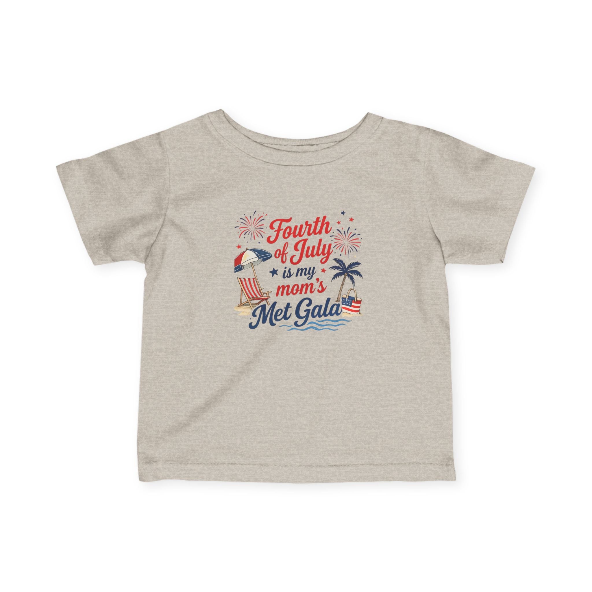 Fourth of July is My Mom's Met Gala Infant Tee