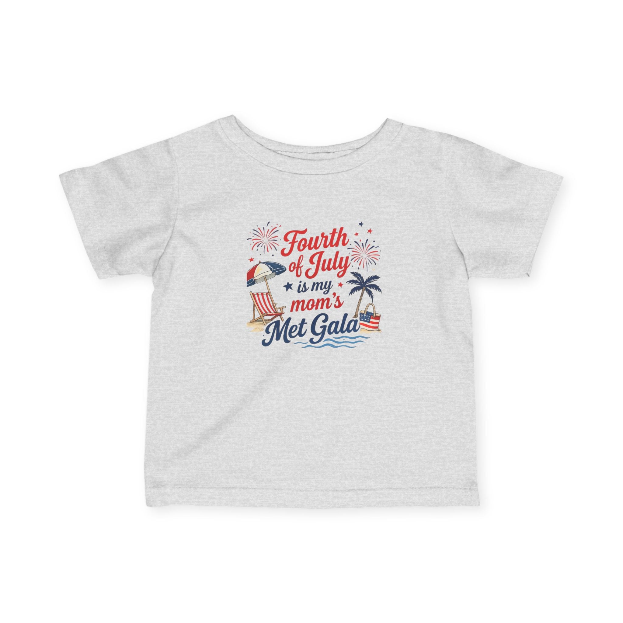 Fourth of July is My Mom's Met Gala Infant Tee