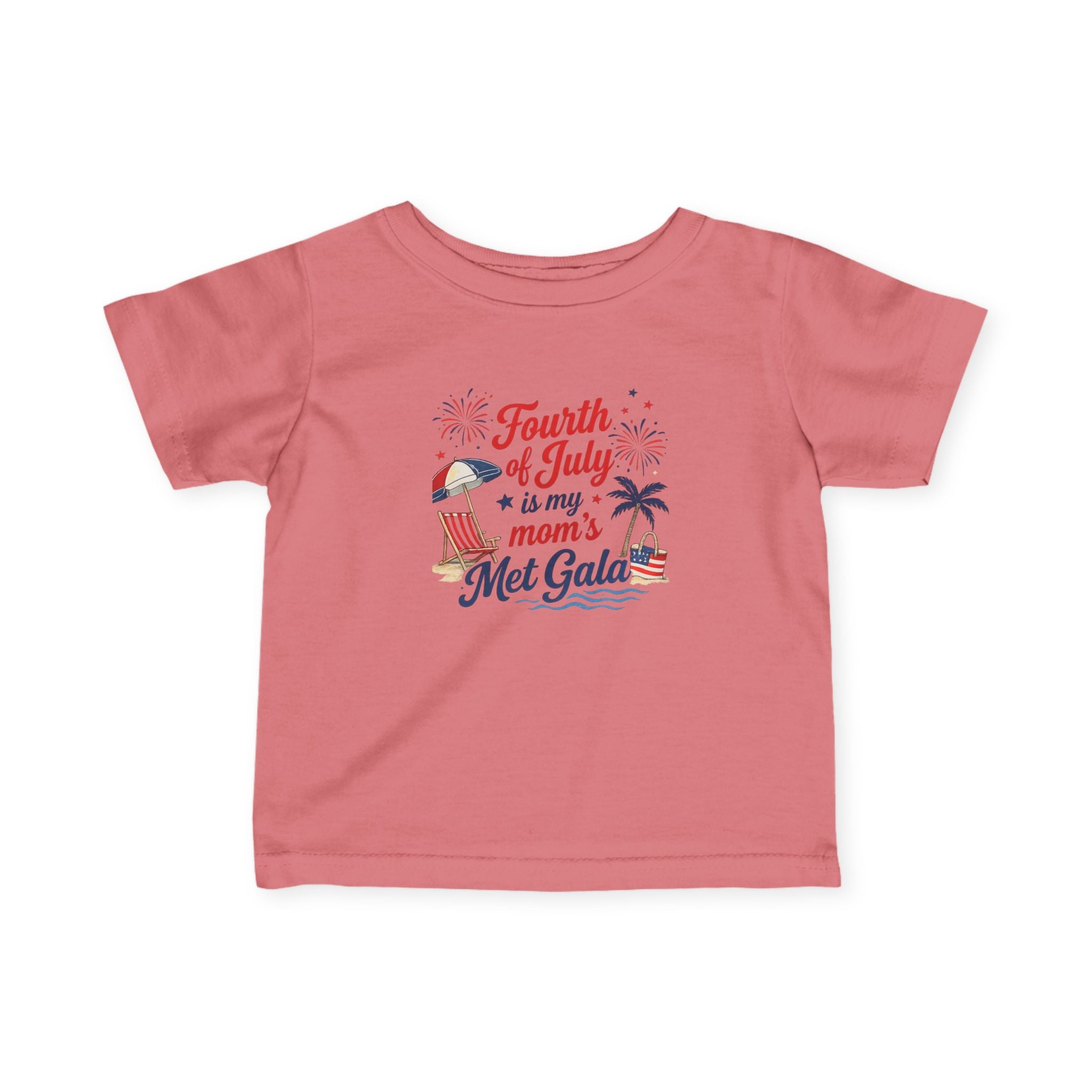Fourth of July is My Mom's Met Gala Infant Tee