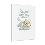 Baby Nursery Canvas Wall Art, Sugar We're Going Down Nursery Decor, Cute Bear Nursery Art, Baby Room Wall Decor, Stretched Canvas Print