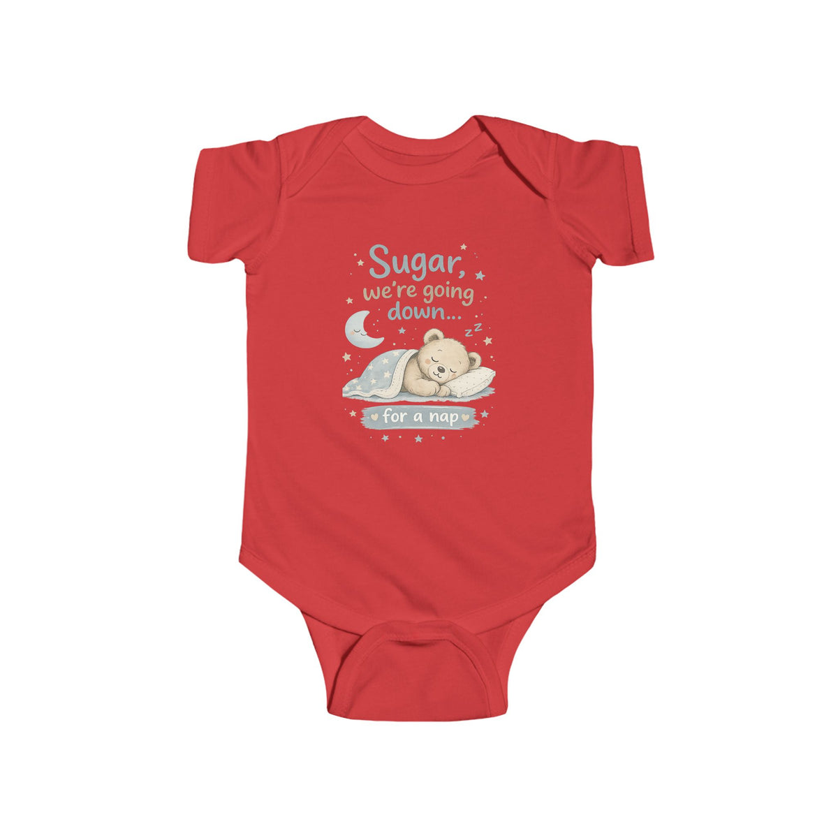 Sugar We're Going Down for a Nap Baby Bodysuit