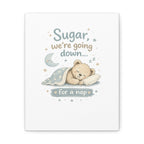 Baby Nursery Canvas Wall Art, Sugar We're Going Down Nursery Decor, Cute Bear Nursery Art, Baby Room Wall Decor, Stretched Canvas Print