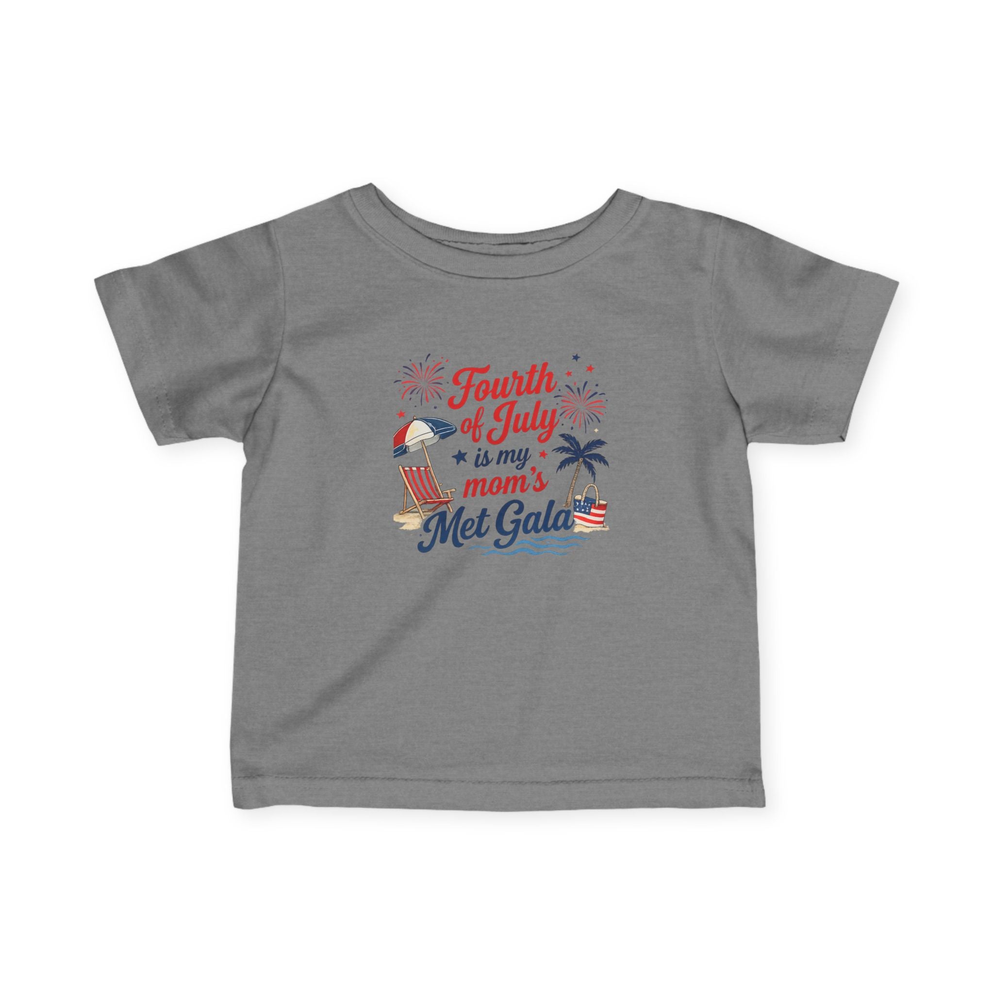 Fourth of July is My Mom's Met Gala Infant Tee